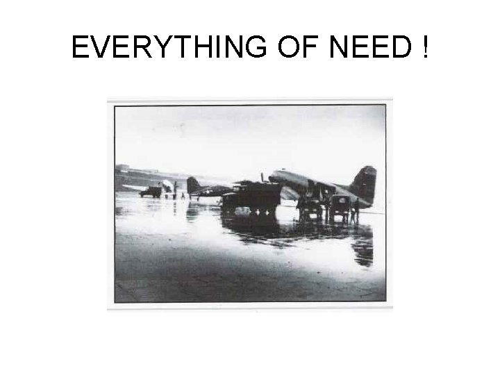 EVERYTHING OF NEED ! 