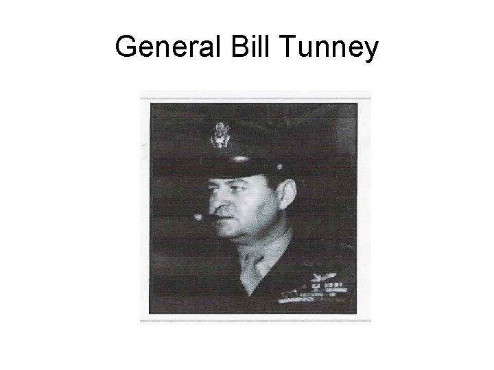 General Bill Tunney 