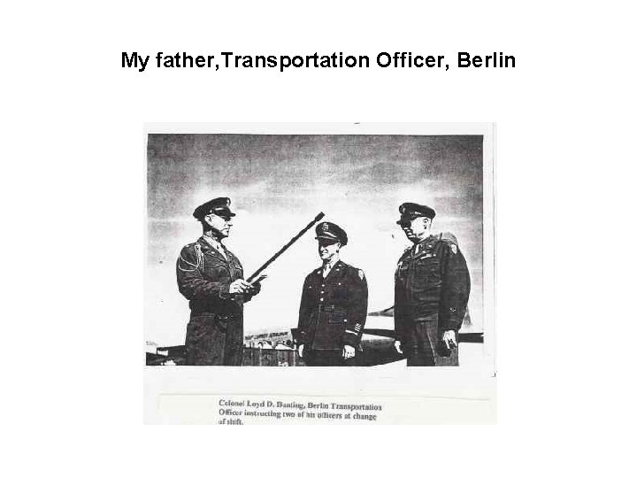 My father, Transportation Officer, Berlin 