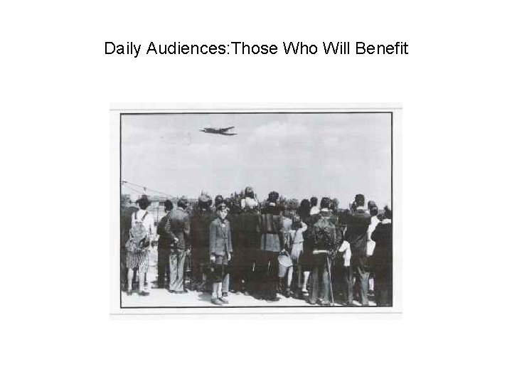 Daily Audiences: Those Who Will Benefit 