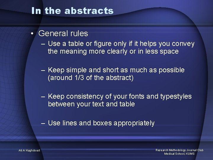 In the abstracts • General rules – Use a table or figure only if