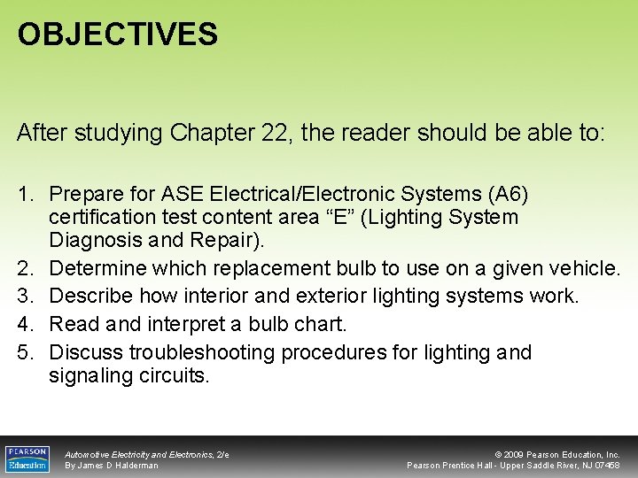 OBJECTIVES After studying Chapter 22, the reader should be able to: 1. Prepare for