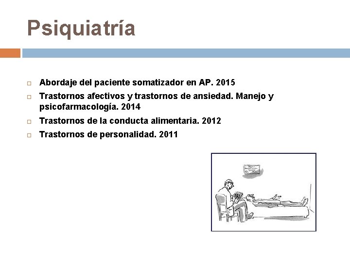 Psiquiatría Abordaje del paciente somatizador en AP. 2015 Trastornos afectivos y trastornos de ansiedad.