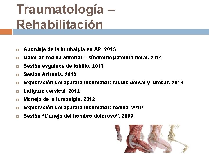 Traumatología – Rehabilitación Abordaje de la lumbalgia en AP. 2015 Dolor de rodilla anterior