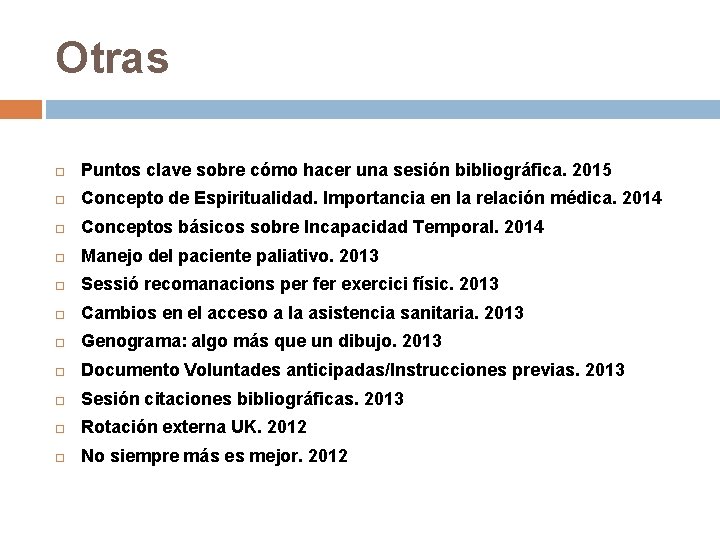 Otras Puntos clave sobre cómo hacer una sesión bibliográfica. 2015 Concepto de Espiritualidad. Importancia