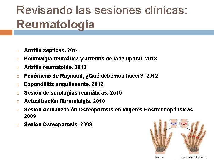 Revisando las sesiones clínicas: Reumatología Artritis sépticas. 2014 Polimialgia reumática y arteritis de la