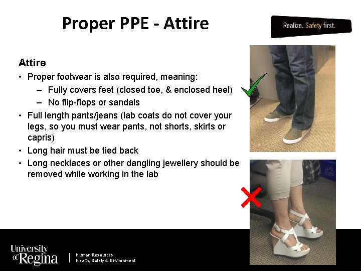 Proper PPE - Attire • Proper footwear is also required, meaning: – Fully covers