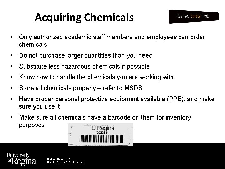 Acquiring Chemicals • Only authorized academic staff members and employees can order chemicals •