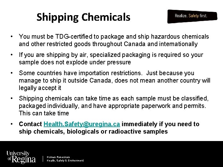 Shipping Chemicals • You must be TDG-certified to package and ship hazardous chemicals and