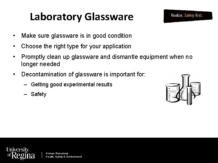 Laboratory Glassware • Make sure glassware is in good condition • Choose the right