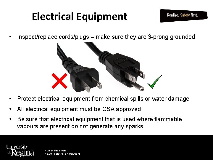 Electrical Equipment • Inspect/replace cords/plugs – make sure they are 3 -prong grounded •