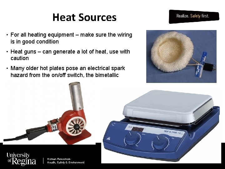 Heat Sources • For all heating equipment – make sure the wiring is in