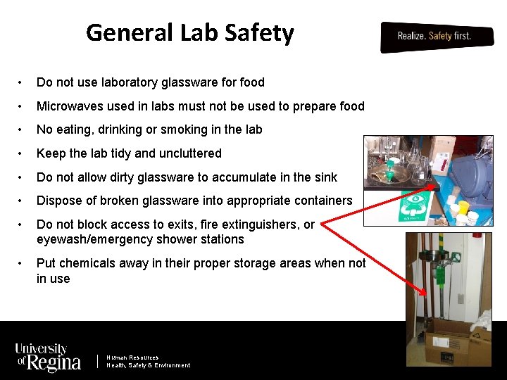 General Lab Safety • Do not use laboratory glassware for food • Microwaves used