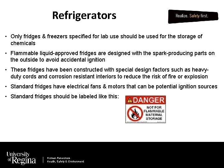 Refrigerators • Only fridges & freezers specified for lab use should be used for