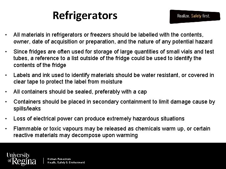 Refrigerators • All materials in refrigerators or freezers should be labelled with the contents,