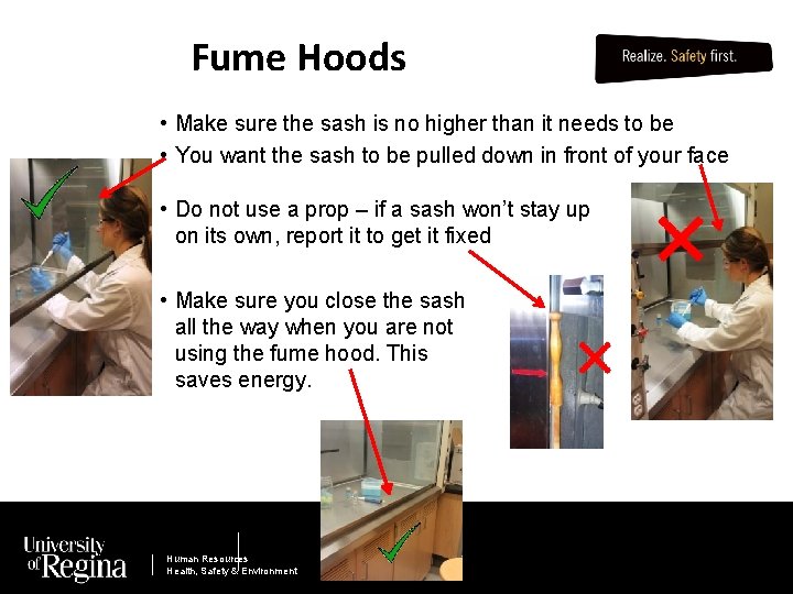 Fume Hoods • Make sure the sash is no higher than it needs to