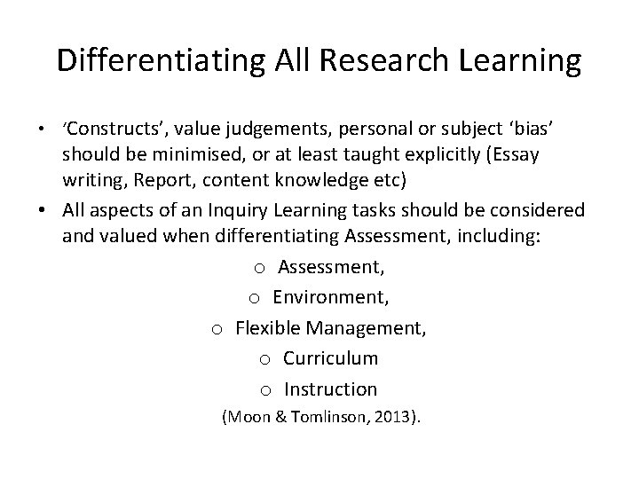 Differentiating All Research Learning • ‘Constructs’, value judgements, personal or subject ‘bias’ should be