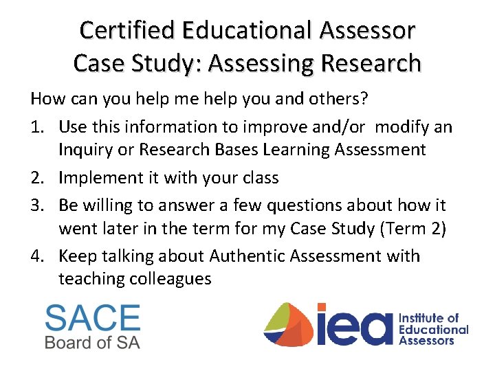 Certified Educational Assessor Case Study: Assessing Research How can you help me help you