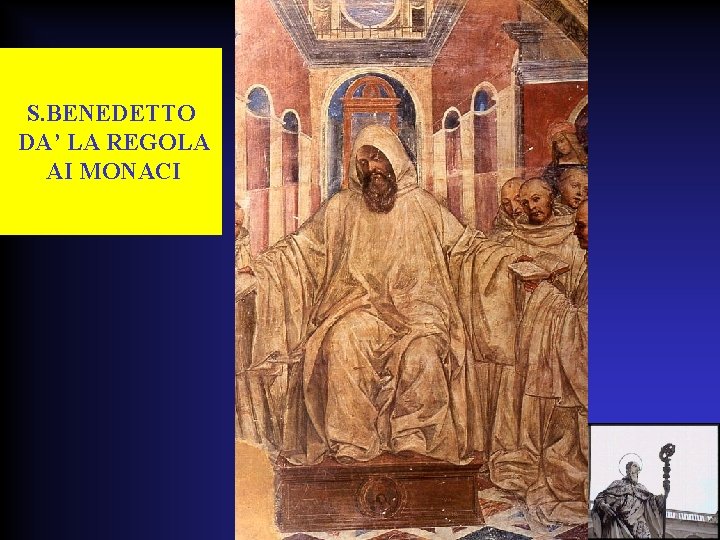 S. BENEDETTO DA’ LA REGOLA AI MONACI 