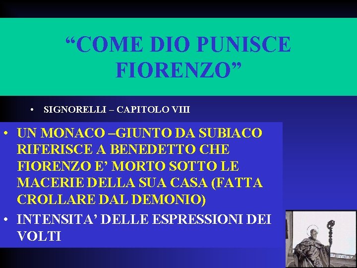 “COME DIO PUNISCE FIORENZO” • SIGNORELLI – CAPITOLO VIII • UN MONACO –GIUNTO DA