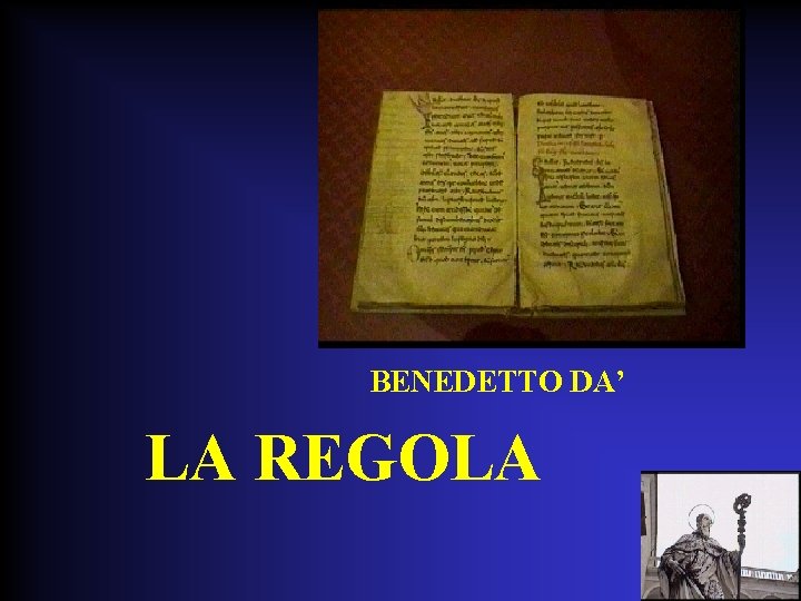 BENEDETTO DA’ LA REGOLA 