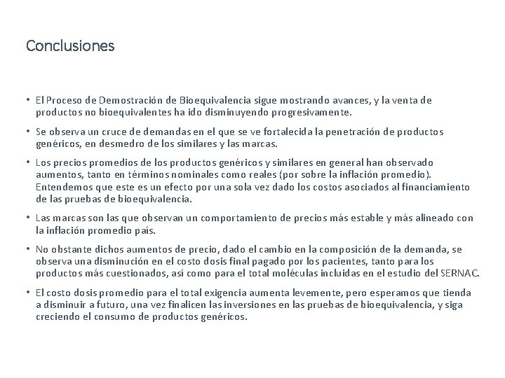 Conclusiones • El Proceso de Demostración de Bioequivalencia sigue mostrando avances, y la venta