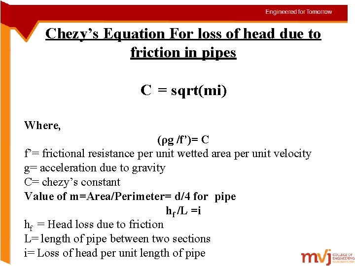 Chezy’s Equation For loss of head due to friction in pipes C = sqrt(mi)