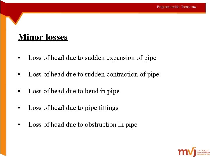 Minor losses • Loss of head due to sudden expansion of pipe • Loss