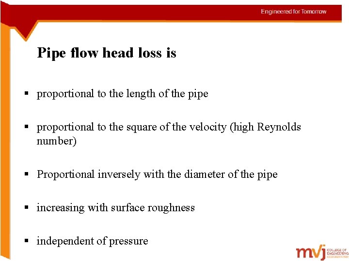 Pipe flow head loss is § proportional to the length of the pipe §