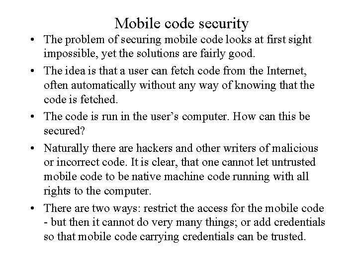 Mobile code security • The problem of securing mobile code looks at first sight