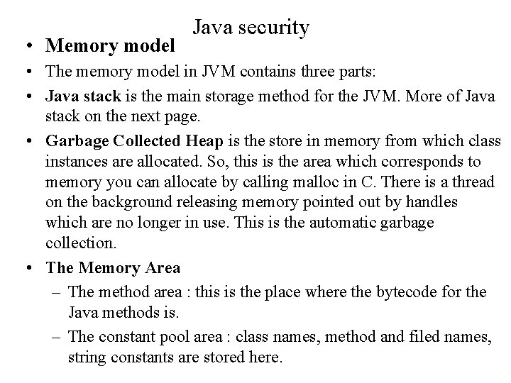  • Memory model Java security • The memory model in JVM contains three