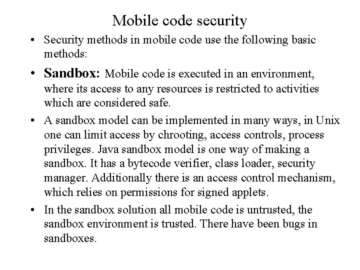 Mobile code security • Security methods in mobile code use the following basic methods: