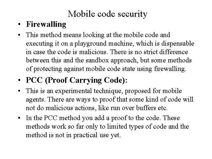 Mobile code security • Firewalling • This method means looking at the mobile code