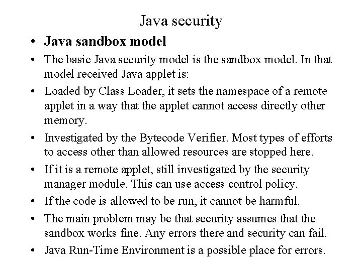 Java security • Java sandbox model • The basic Java security model is the