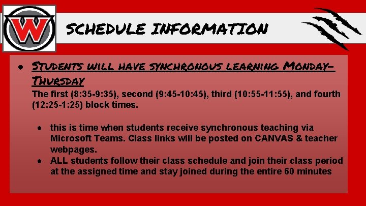 SCHEDULE INFORMATION ● Students will have synchronous learning Monday. Thursday The first (8: 35