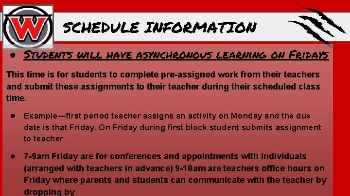 SCHEDULE INFORMATION ● Students will have asynchronous learning on Fridays This time is for