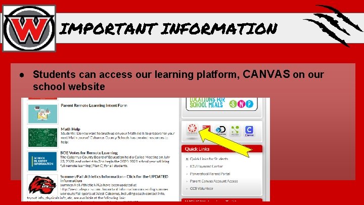 IMPORTANT INFORMATION ● Students can access our learning platform, CANVAS on our school website