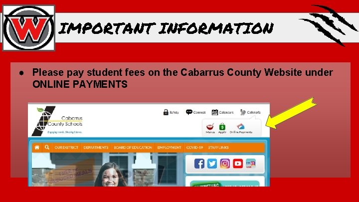 IMPORTANT INFORMATION ● Please pay student fees on the Cabarrus County Website under ONLINE