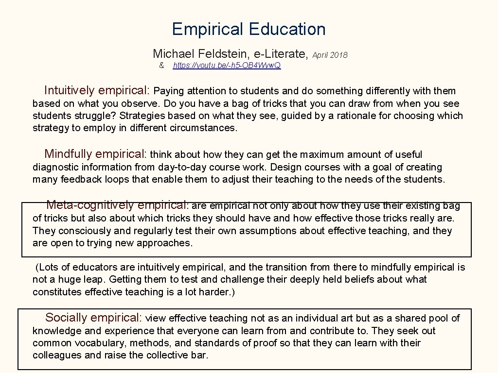 Empirical Education Michael Feldstein, e-Literate, April 2018 & https: //youtu. be/-h 5 -OB 4