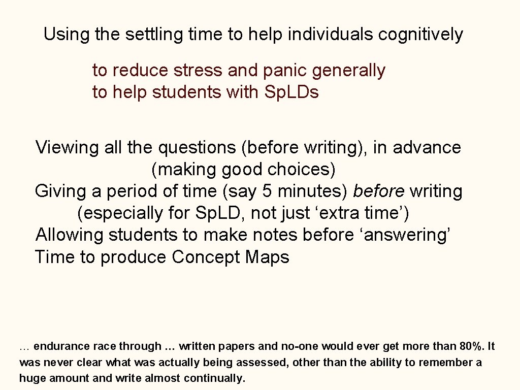 Using the settling time to help individuals cognitively to reduce stress and panic generally