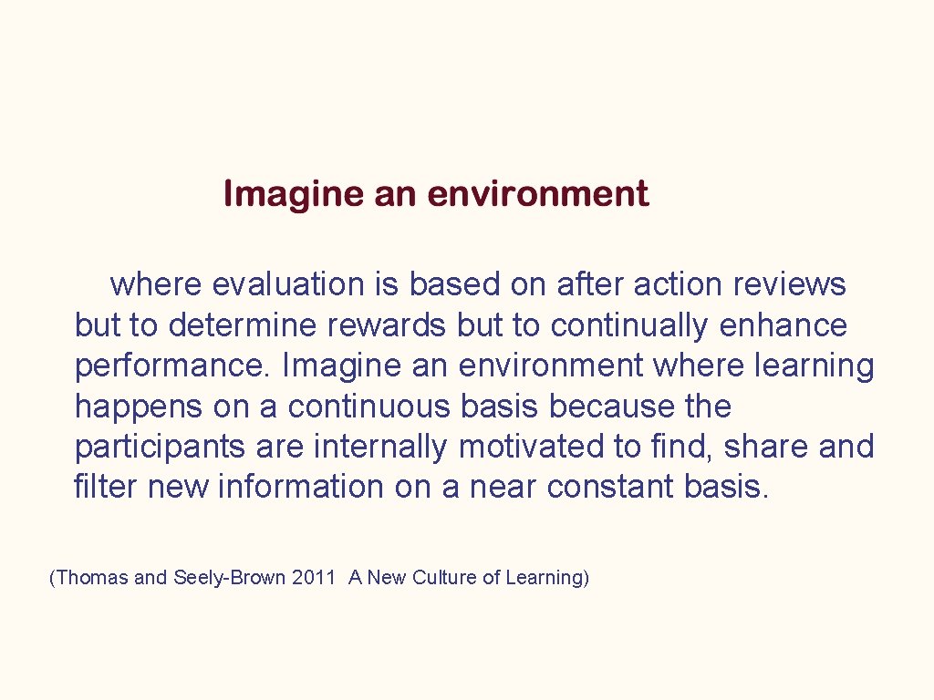 where evaluation is based on after action reviews but to determine rewards but to