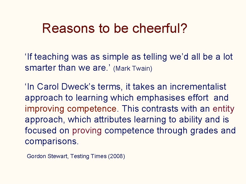 Reasons to be cheerful? ‘If teaching was as simple as telling we’d all be