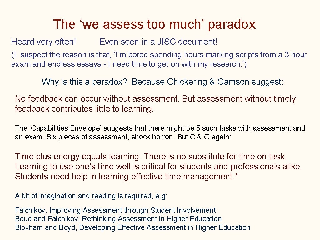 The ‘we assess too much’ paradox Heard very often! Even seen in a JISC