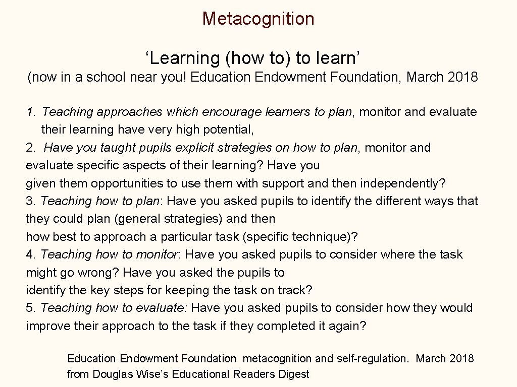 Metacognition ‘Learning (how to) to learn’ (now in a school near you! Education Endowment