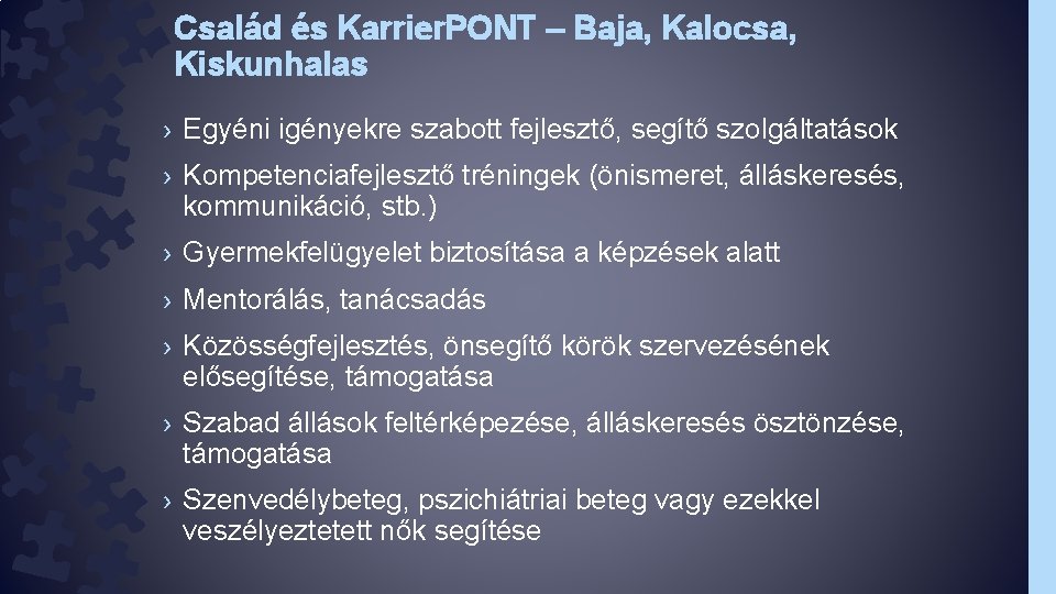 Család és Karrier. PONT – Baja, Kalocsa, Kiskunhalas › Egyéni igényekre szabott fejlesztő, segítő