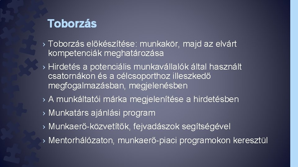 Toborzás › Toborzás előkészítése: munkakör, majd az elvárt kompetenciák meghatározása › Hirdetés a potenciális