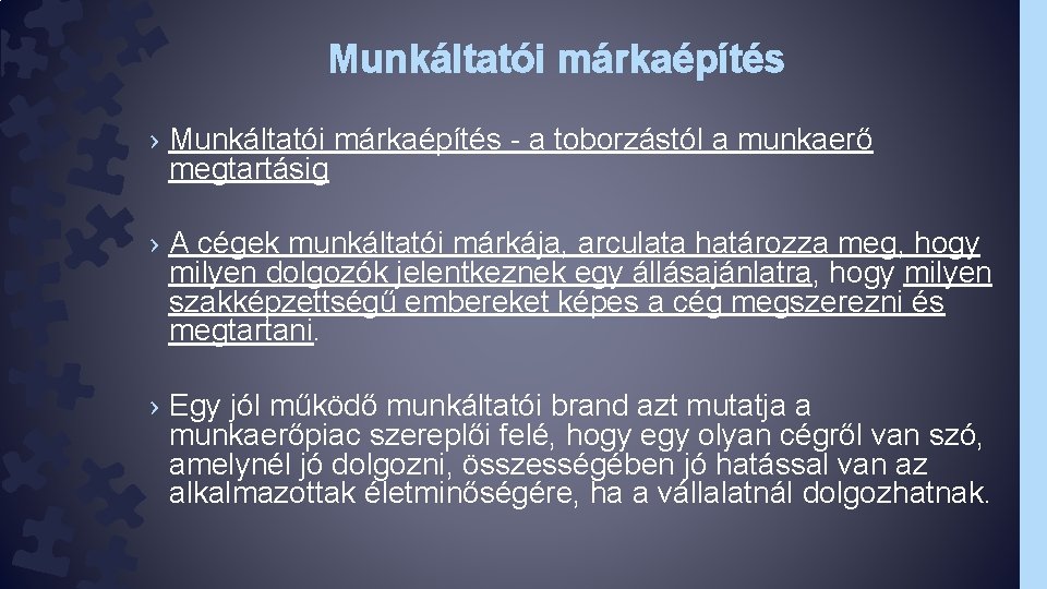 Munkáltatói márkaépítés › Munkáltatói márkaépítés - a toborzástól a munkaerő megtartásig › A cégek