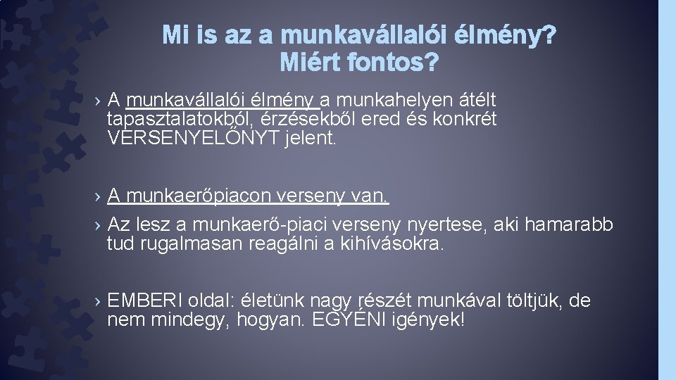 Mi is az a munkavállalói élmény? Miért fontos? › A munkavállalói élmény a munkahelyen