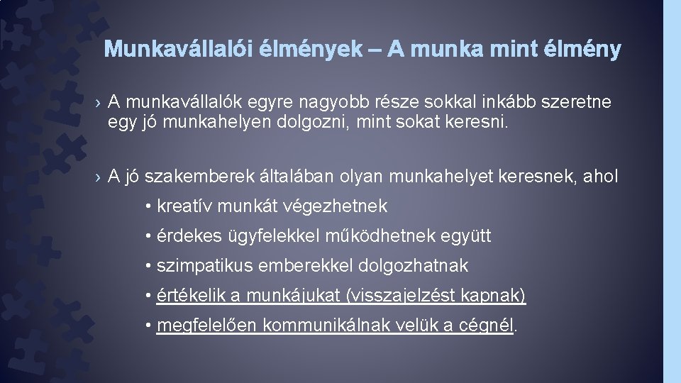 Munkavállalói élmények – A munka mint élmény › A munkavállalók egyre nagyobb része sokkal