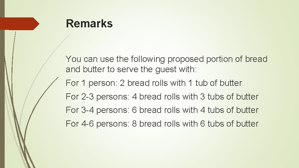 Remarks You can use the following proposed portion of bread and butter to serve